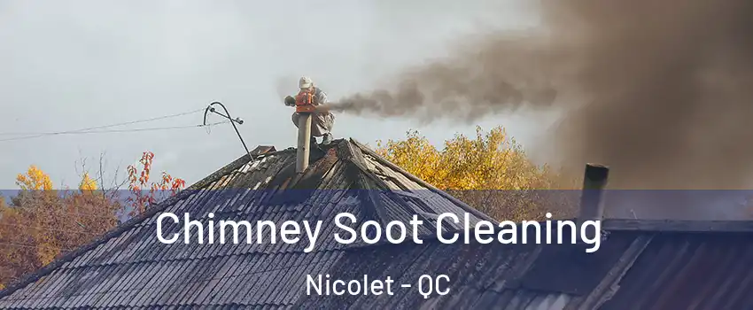  Chimney Soot Cleaning Nicolet - QC