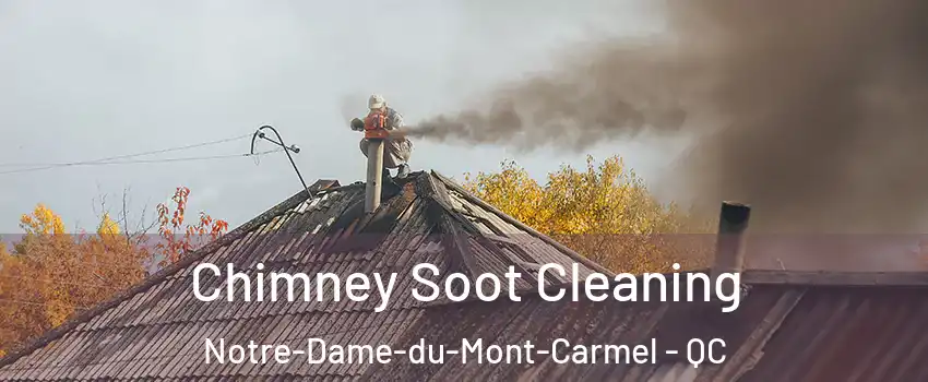  Chimney Soot Cleaning Notre-Dame-du-Mont-Carmel - QC