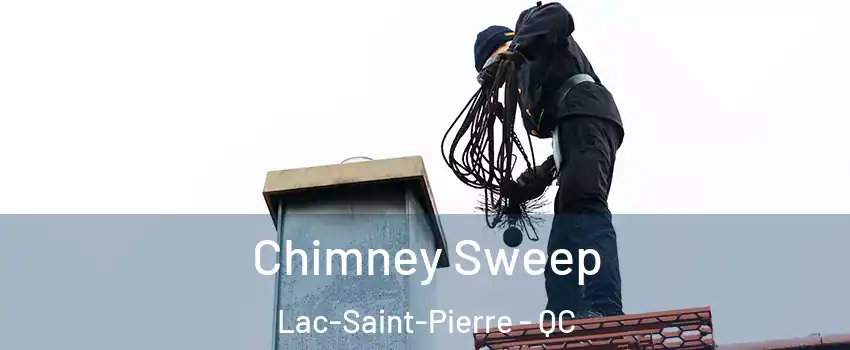  Chimney Sweep Lac-Saint-Pierre - QC