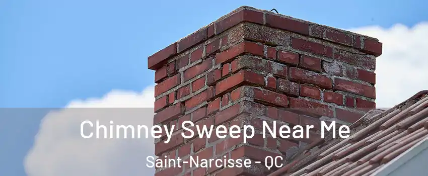  Chimney Sweep Near Me Saint-Narcisse - QC