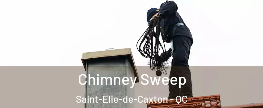  Chimney Sweep Saint-Elie-de-Caxton - QC