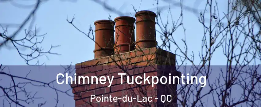  Chimney Tuckpointing Pointe-du-Lac - QC