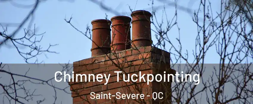  Chimney Tuckpointing Saint-Severe - QC