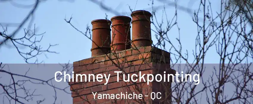  Chimney Tuckpointing Yamachiche - QC