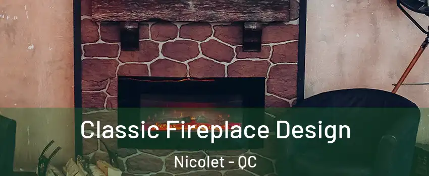  Classic Fireplace Design Nicolet - QC