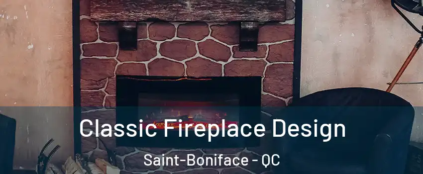  Classic Fireplace Design Saint-Boniface - QC