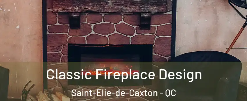  Classic Fireplace Design Saint-Elie-de-Caxton - QC