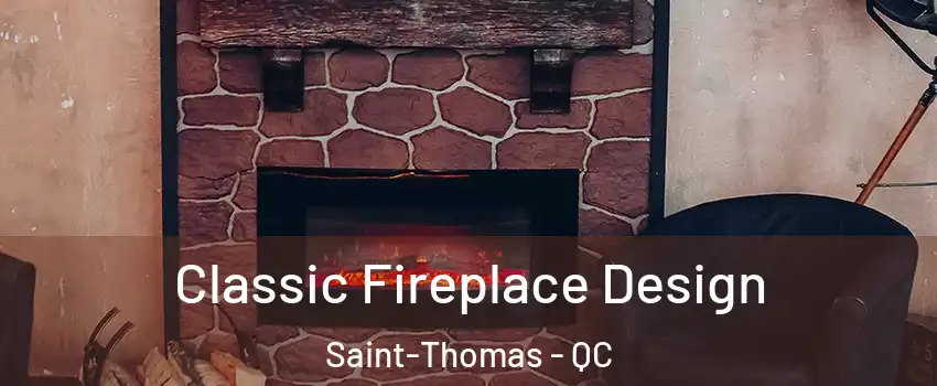  Classic Fireplace Design Saint-Thomas - QC