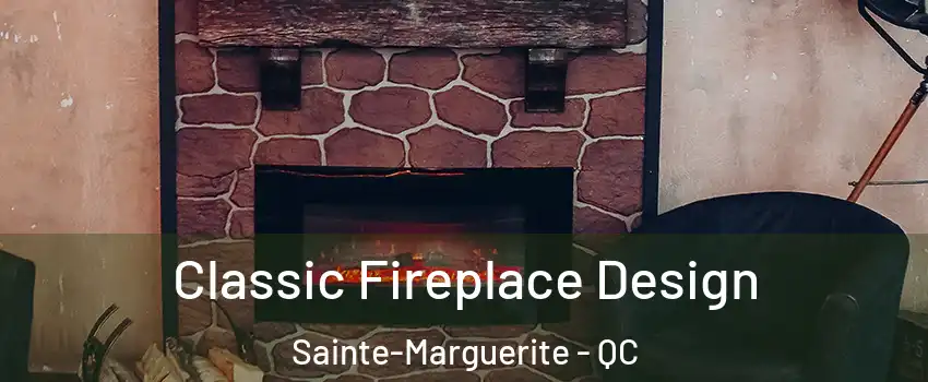  Classic Fireplace Design Sainte-Marguerite - QC