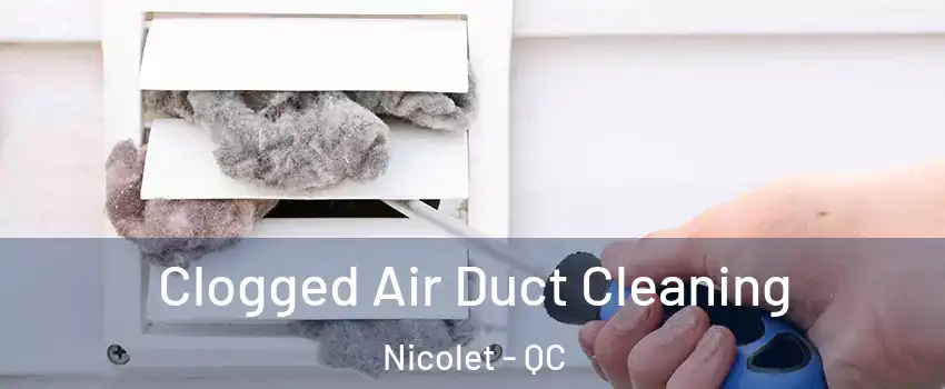  Clogged Air Duct Cleaning Nicolet - QC