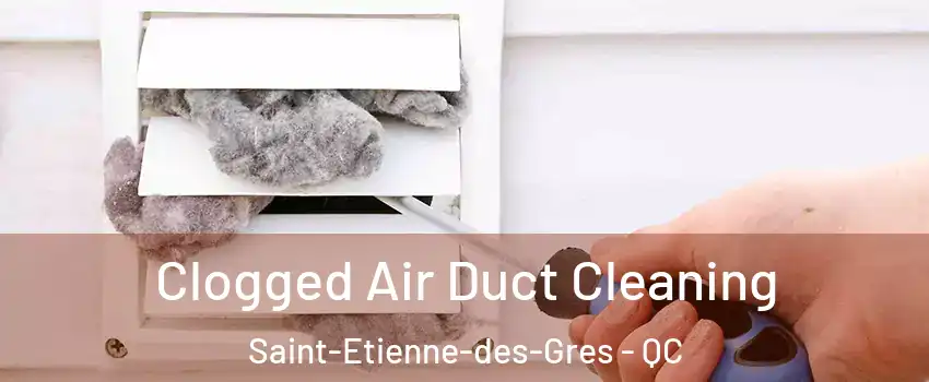  Clogged Air Duct Cleaning Saint-Etienne-des-Gres - QC