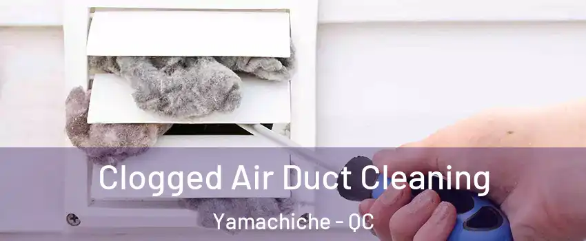  Clogged Air Duct Cleaning Yamachiche - QC