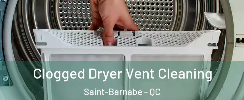  Clogged Dryer Vent Cleaning Saint-Barnabe - QC
