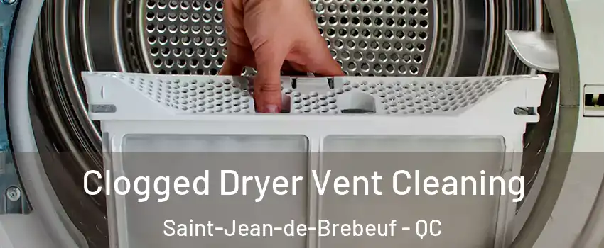  Clogged Dryer Vent Cleaning Saint-Jean-de-Brebeuf - QC