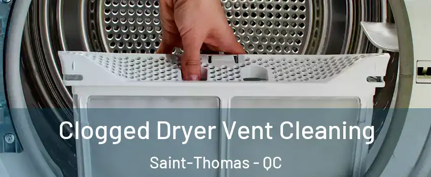  Clogged Dryer Vent Cleaning Saint-Thomas - QC