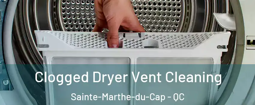  Clogged Dryer Vent Cleaning Sainte-Marthe-du-Cap - QC