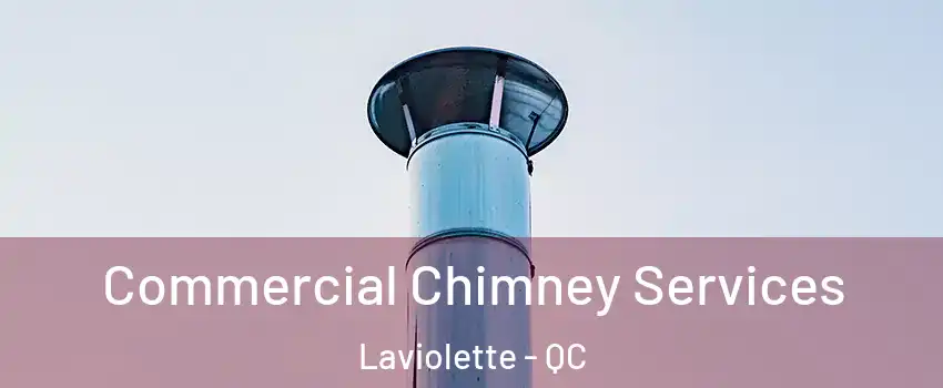  Commercial Chimney Services Laviolette - QC