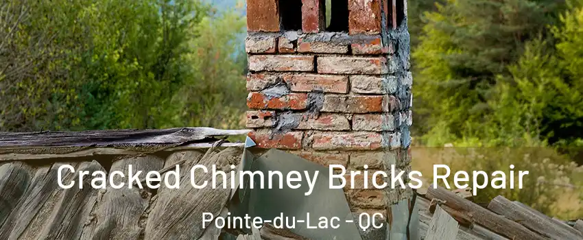  Cracked Chimney Bricks Repair Pointe-du-Lac - QC