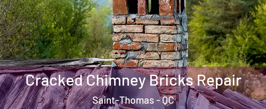  Cracked Chimney Bricks Repair Saint-Thomas - QC