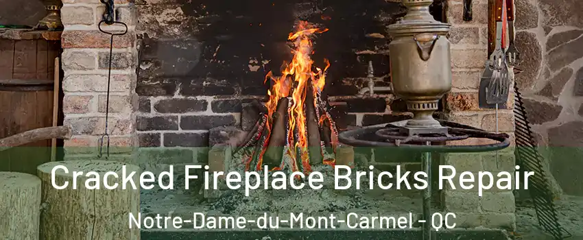  Cracked Fireplace Bricks Repair Notre-Dame-du-Mont-Carmel - QC