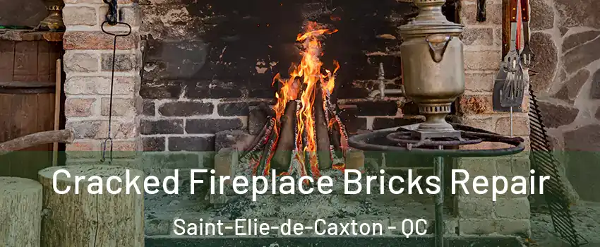  Cracked Fireplace Bricks Repair Saint-Elie-de-Caxton - QC