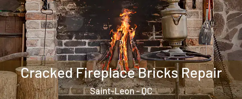  Cracked Fireplace Bricks Repair Saint-Leon - QC