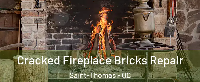  Cracked Fireplace Bricks Repair Saint-Thomas - QC