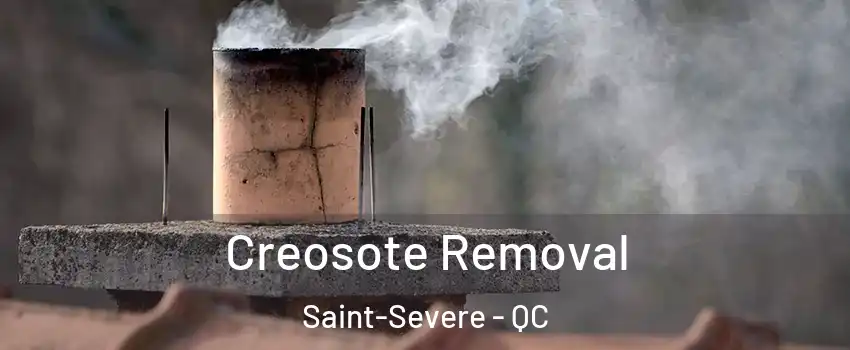  Creosote Removal Saint-Severe - QC