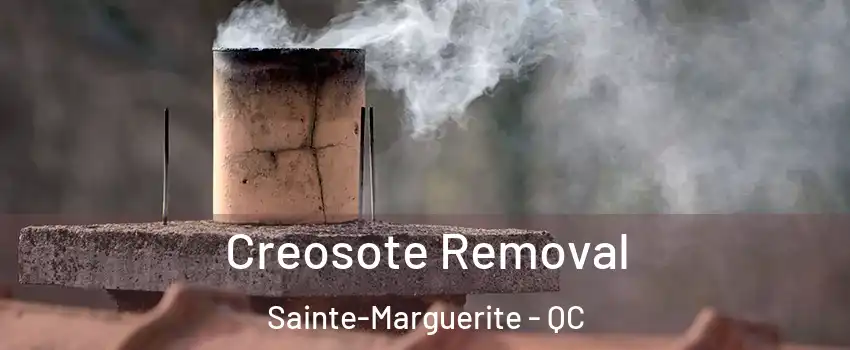  Creosote Removal Sainte-Marguerite - QC