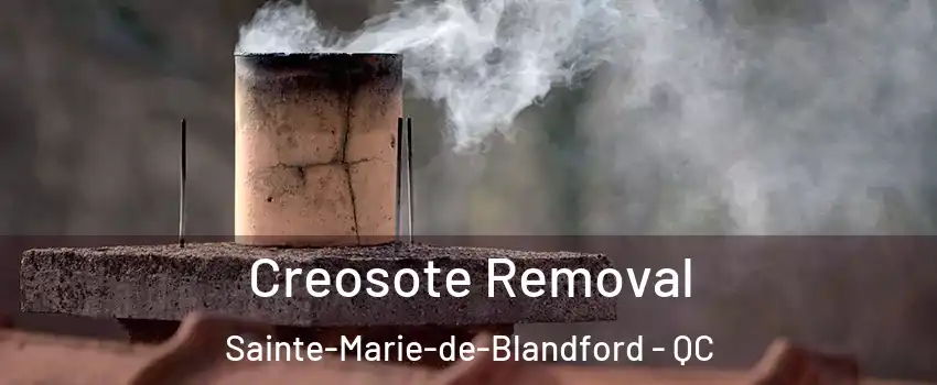  Creosote Removal Sainte-Marie-de-Blandford - QC