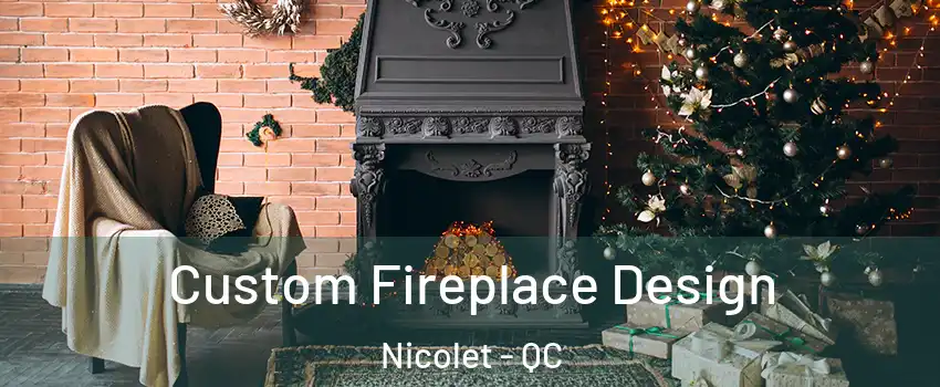  Custom Fireplace Design Nicolet - QC