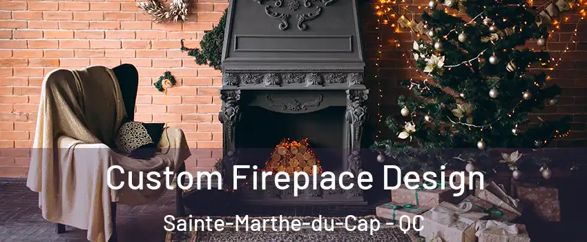  Custom Fireplace Design Sainte-Marthe-du-Cap - QC