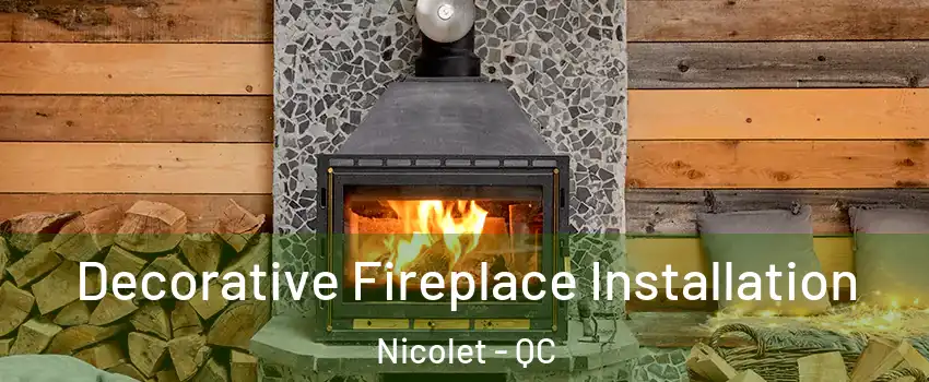  Decorative Fireplace Installation Nicolet - QC