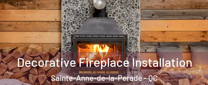  Decorative Fireplace Installation Sainte-Anne-de-la-Perade - QC
