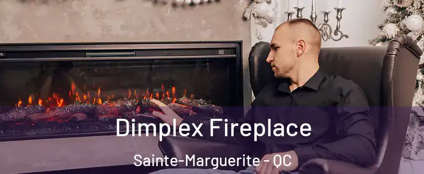  Dimplex Fireplace Sainte-Marguerite - QC