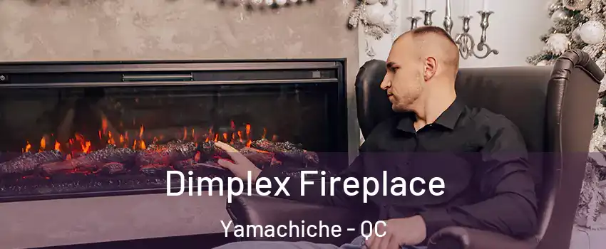  Dimplex Fireplace Yamachiche - QC