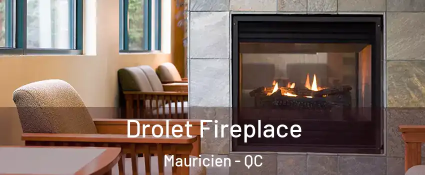 Drolet Fireplace Mauricien - QC
