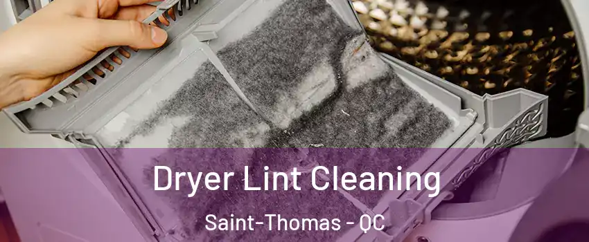  Dryer Lint Cleaning Saint-Thomas - QC