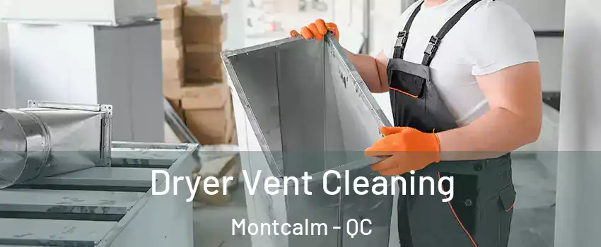  Dryer Vent Cleaning Montcalm - QC