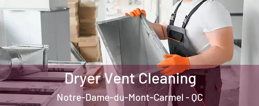  Dryer Vent Cleaning Notre-Dame-du-Mont-Carmel - QC