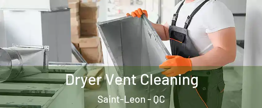  Dryer Vent Cleaning Saint-Leon - QC