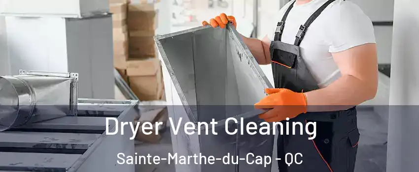  Dryer Vent Cleaning Sainte-Marthe-du-Cap - QC