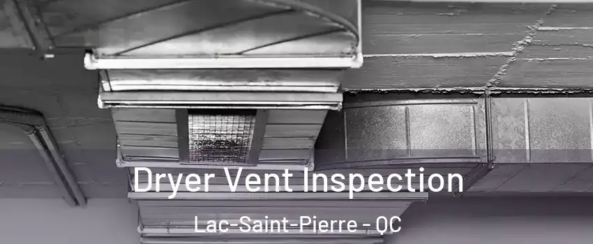  Dryer Vent Inspection Lac-Saint-Pierre - QC