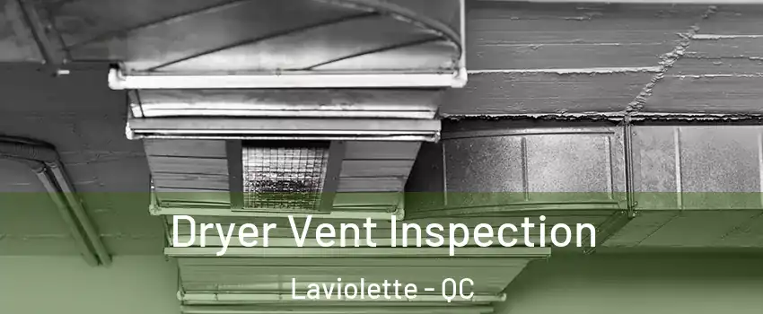  Dryer Vent Inspection Laviolette - QC