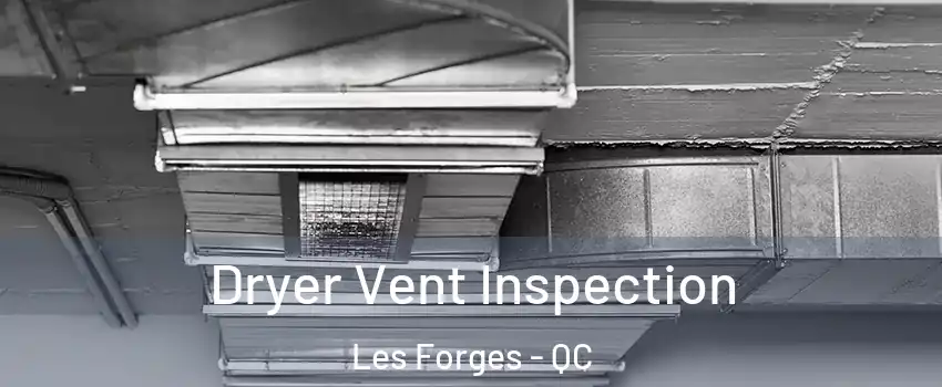  Dryer Vent Inspection Les Forges - QC