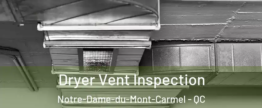  Dryer Vent Inspection Notre-Dame-du-Mont-Carmel - QC