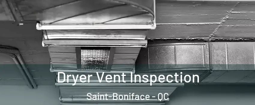  Dryer Vent Inspection Saint-Boniface - QC
