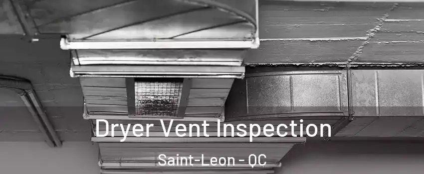  Dryer Vent Inspection Saint-Leon - QC