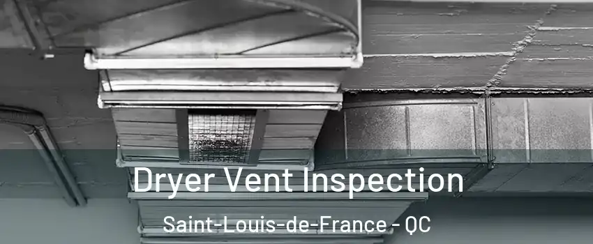  Dryer Vent Inspection Saint-Louis-de-France - QC