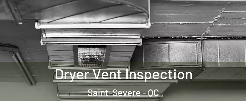  Dryer Vent Inspection Saint-Severe - QC